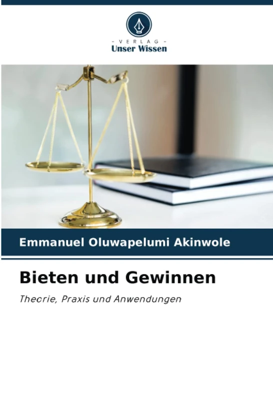 Bieten und Gewinnen: Theorie, Praxis und Anwendungen