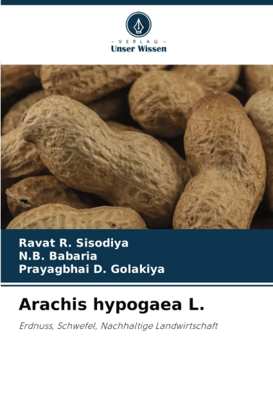 Arachis hypogaea L.: Erdnuss, Schwefel, Nachhaltige Landwirtschaft