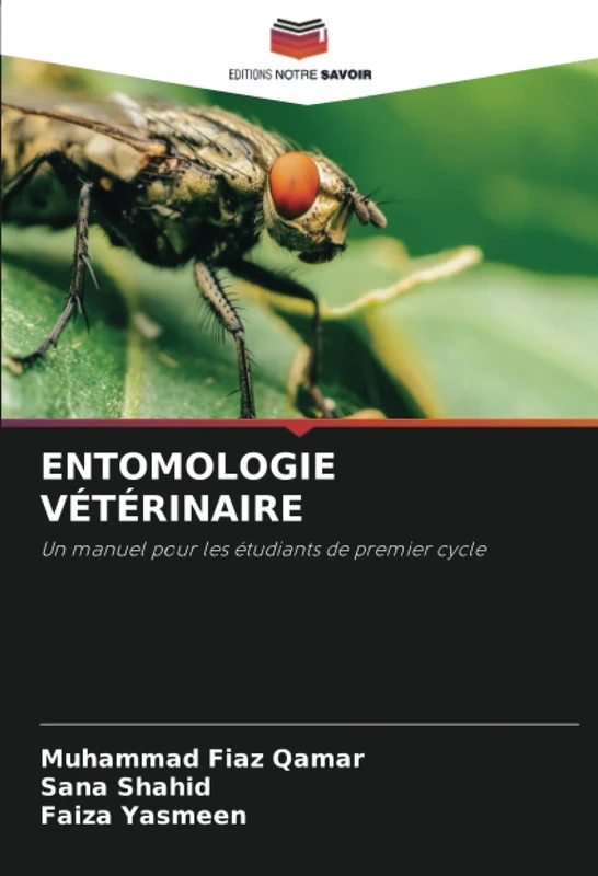 ENTOMOLOGIE VÉTÉRINAIRE: Un manuel pour les étudiants de premier cycle