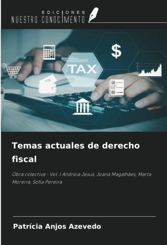 Temas actuales de derecho fiscal: Obra colectiva - Vol. I Andreia Jesus, Joana Magalhães, Marta Moreira, Sofia Pereira - Image 1