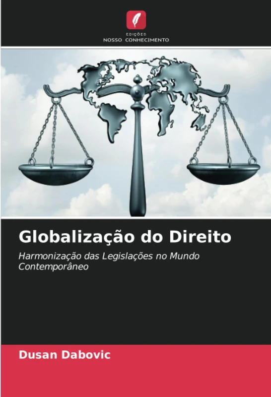 Globalização do Direito: Harmonização das Legislações no Mundo Contemporâneo