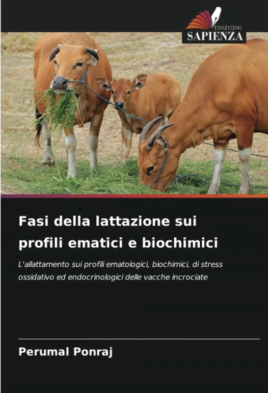 Fasi della lattazione sui profili ematici e biochimici: L'allattamento sui profili ematologici, biochimici, di stress ossidativo ed endocrinologici delle vacche incrociate