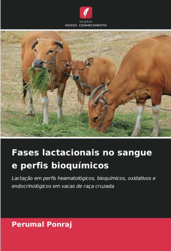 Fases lactacionais no sangue e perfis bioquímicos: Lactação em perfis heamatológicos, bioquímicos, oxidativos e endocrinológicos em vacas de raça cruzada