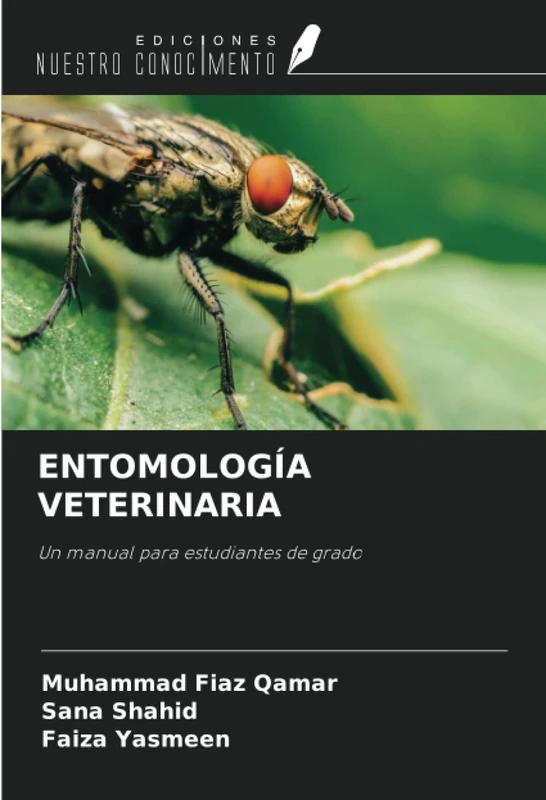 ENTOMOLOGÍA VETERINARIA: Un manual para estudiantes de grado