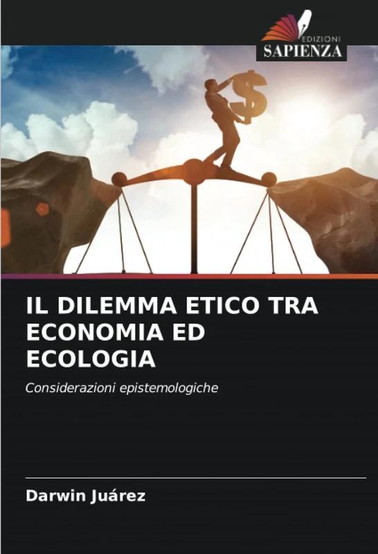 IL DILEMMA ETICO TRA ECONOMIA ED ECOLOGIA: Considerazioni epistemologiche