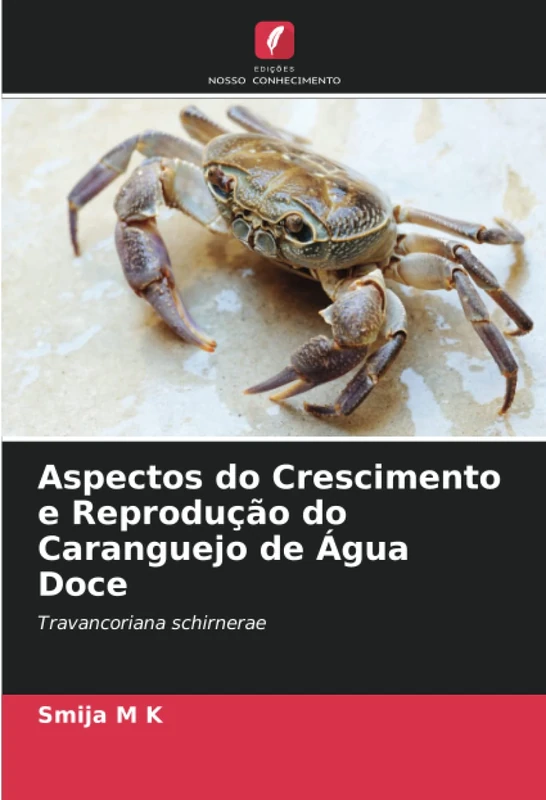 Aspectos do Crescimento e Reprodução do Caranguejo de Água Doce: Travancoriana schirnerae