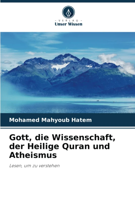 Gott, die Wissenschaft, der Heilige Quran und Atheismus: Lesen, um zu verstehen - Image 1