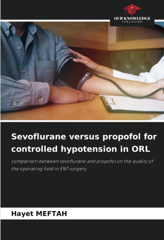 Sevoflurane versus propofol for controlled hypotension in ORL: comparison between sevoflurane and propofol on the quality of the operating field in ENT surgery - Image 1