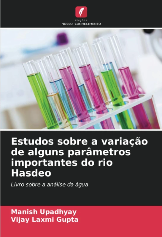 Estudos sobre a variação de alguns parâmetros importantes do rio Hasdeo: Livro sobre a análise da água