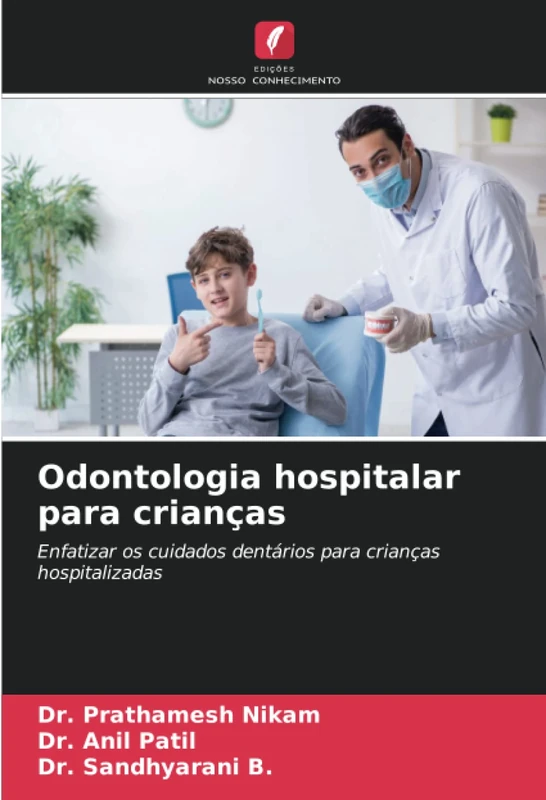 Odontologia hospitalar para crianças: Enfatizar os cuidados dentários para crianças hospitalizadas