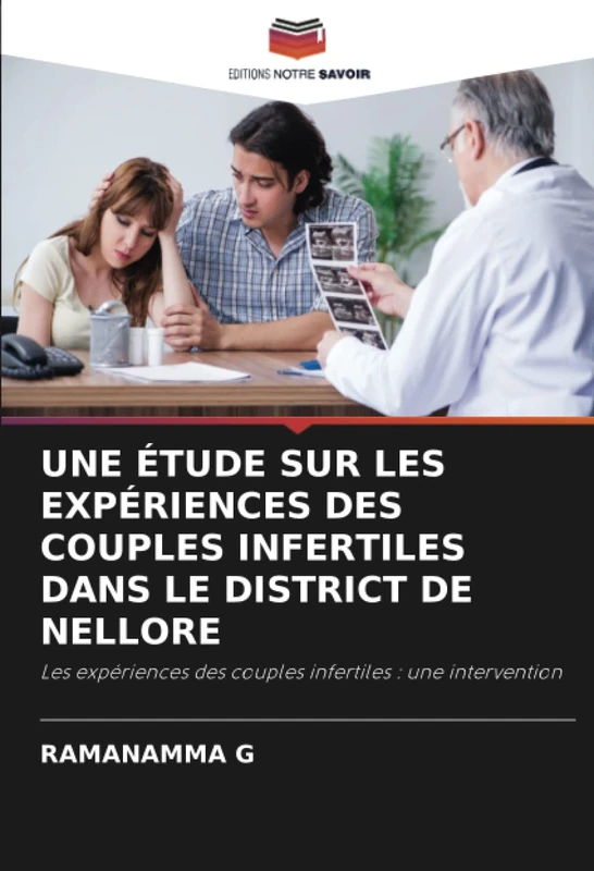 UNE ÉTUDE SUR LES EXPÉRIENCES DES COUPLES INFERTILES DANS LE DISTRICT DE NELLORE: Les expériences des couples infertiles : une intervention