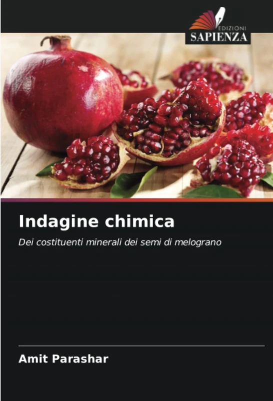 Indagine chimica: Dei costituenti minerali dei semi di melograno