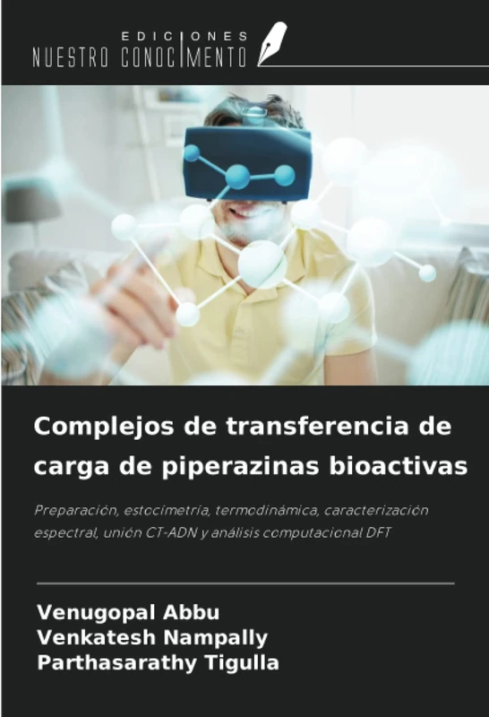 Complejos de transferencia de carga de piperazinas bioactivas: Preparación, estocímetría, termodinámica, caracterización espectral, unión CT-ADN y análisis computacional DFT