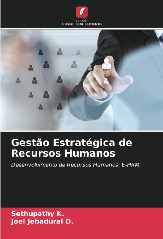 Gestão Estratégica de Recursos Humanos: Desenvolvimento de Recursos Humanos, E-HRM
