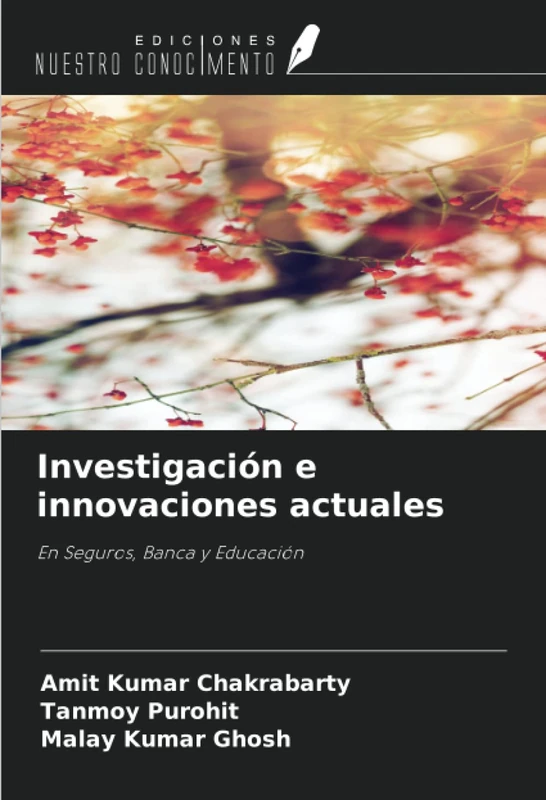 Investigación e innovaciones actuales: En Seguros, Banca y Educación