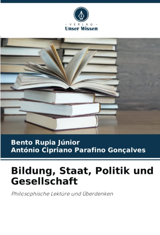 Bildung, Staat, Politik und Gesellschaft: Philosophische Lektüre und Überdenken