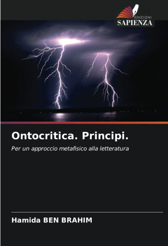 Ontocritica. Principi.: Per un approccio metafisico alla letteratura