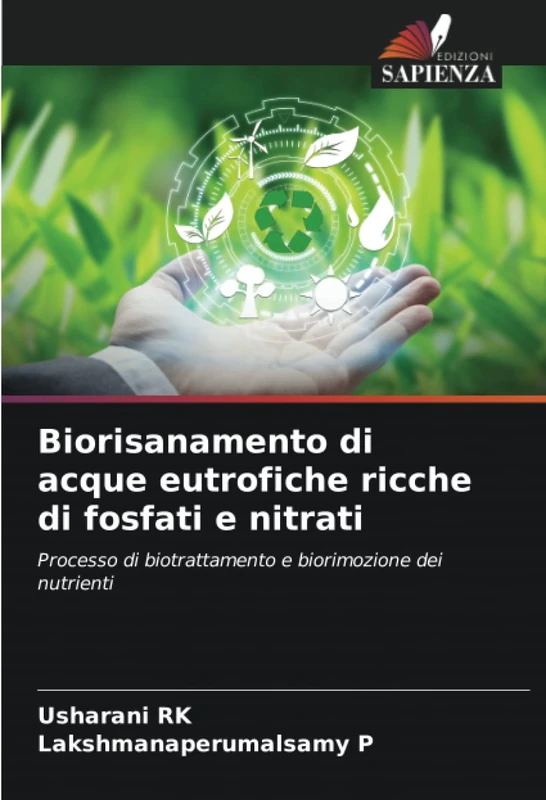 Biorisanamento di acque eutrofiche ricche di fosfati e nitrati: Processo di biotrattamento e biorimozione dei nutrienti