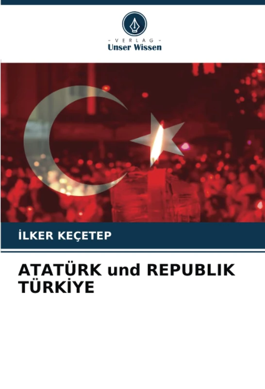 ATATÜRK und REPUBLIK TÜRKİYE