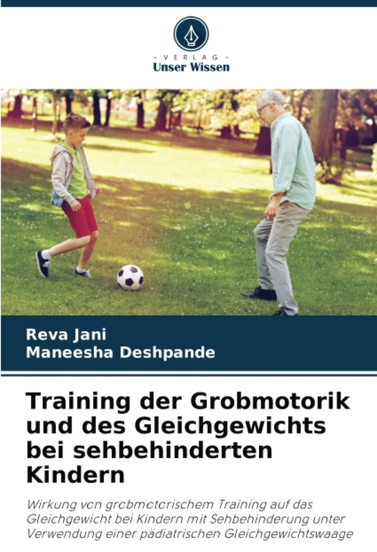 Training der Grobmotorik und des Gleichgewichts bei sehbehinderten Kindern: Wirkung von grobmotorischem Training auf das Gleichgewicht bei Kindern mit ... einer pädiatrischen Gleichgewichtswaage