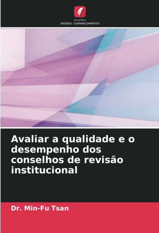 Avaliar a qualidade e o desempenho dos conselhos de revisão institucional
