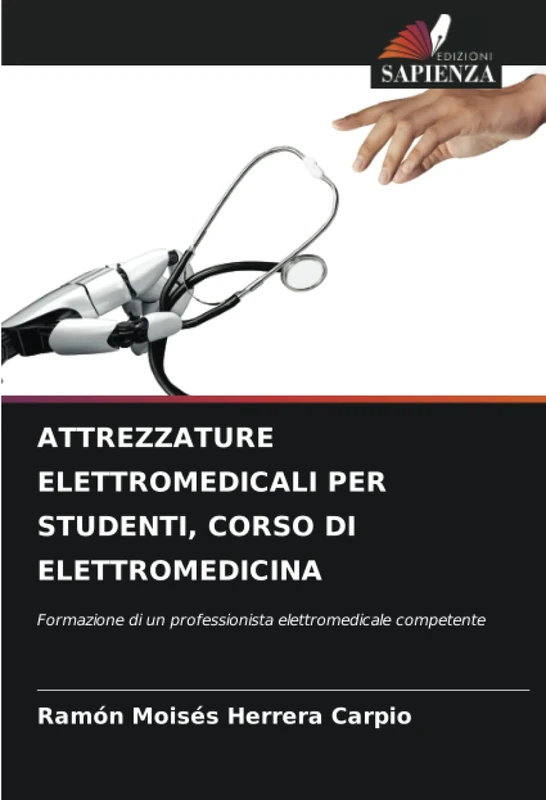 ATTREZZATURE ELETTROMEDICALI PER STUDENTI, CORSO DI ELETTROMEDICINA: Formazione di un professionista elettromedicale competente