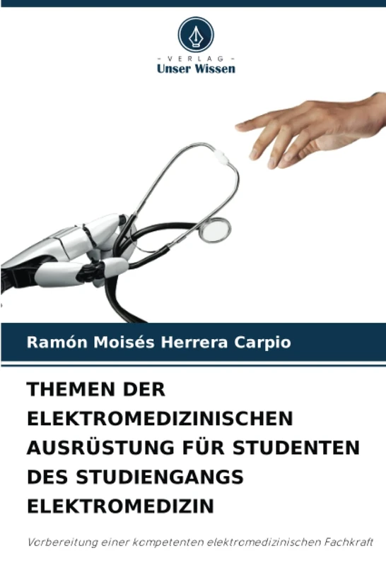 THEMEN DER ELEKTROMEDIZINISCHEN AUSRÜSTUNG FÜR STUDENTEN DES STUDIENGANGS ELEKTROMEDIZIN: Vorbereitung einer kompetenten elektromedizinischen Fachkraft