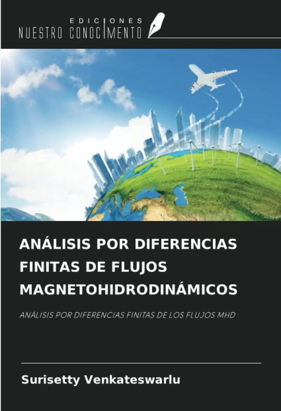 ANÁLISIS POR DIFERENCIAS FINITAS DE FLUJOS MAGNETOHIDRODINÁMICOS: ANÁLISIS POR DIFERENCIAS FINITAS DE LOS FLUJOS MHD