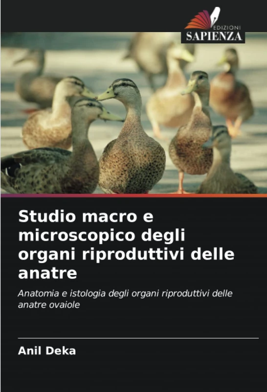 Studio macro e microscopico degli organi riproduttivi delle anatre: Anatomia e istologia degli organi riproduttivi delle anatre ovaiole