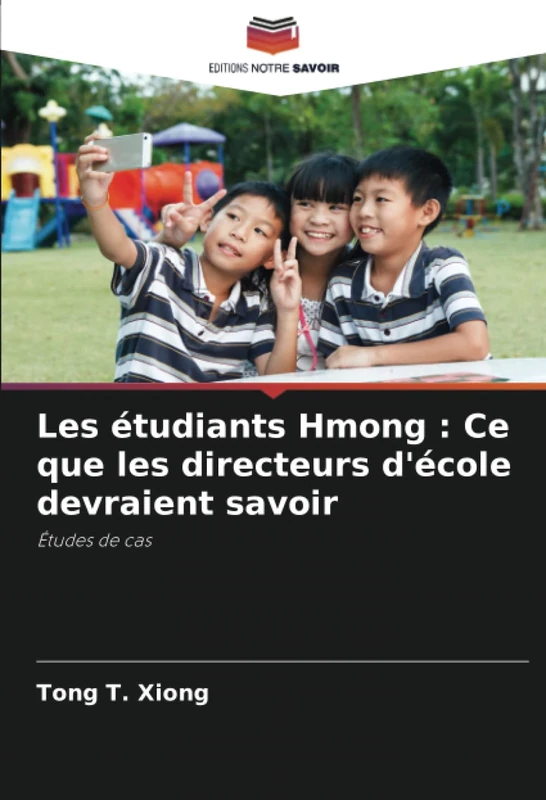 Les étudiants Hmong : Ce que les directeurs d'école devraient savoir: Études de cas