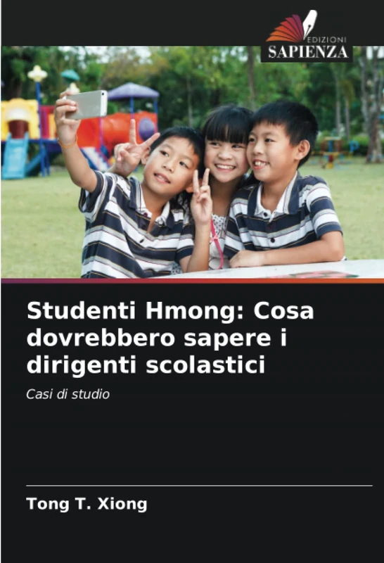 Studenti Hmong: Cosa dovrebbero sapere i dirigenti scolastici: Casi di studio