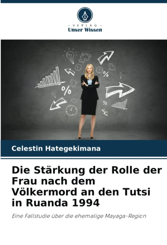Die Stärkung der Rolle der Frau nach dem Völkermord an den Tutsi in Ruanda 1994: Eine Fallstudie über die ehemalige Mayaga-Region - Image 1