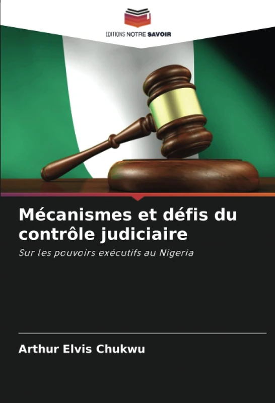 Mécanismes et défis du contrôle judiciaire: Sur les pouvoirs exécutifs au Nigeria