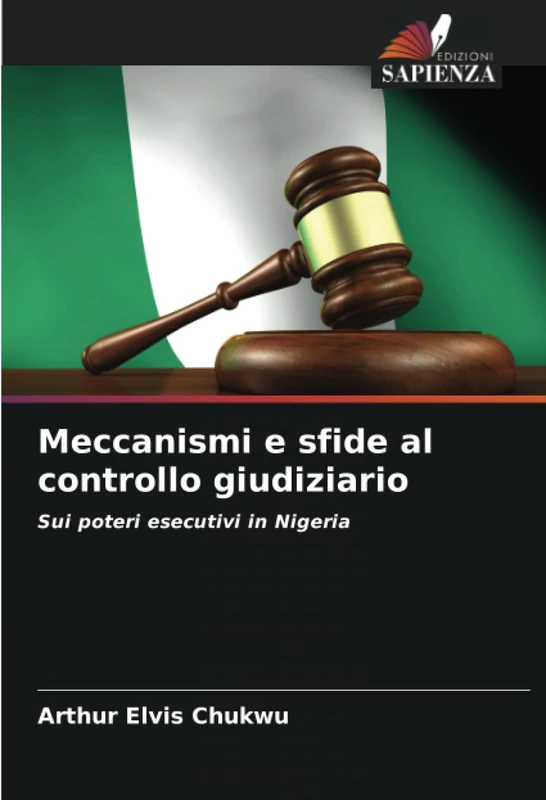 Meccanismi e sfide al controllo giudiziario: Sui poteri esecutivi in Nigeria