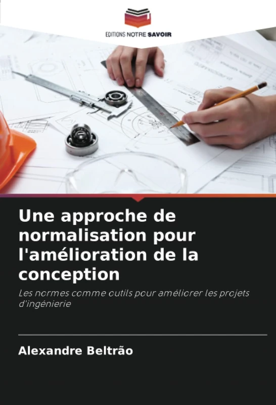 Une approche de normalisation pour l'amélioration de la conception: Les normes comme outils pour améliorer les projets d'ingénierie - Image 1
