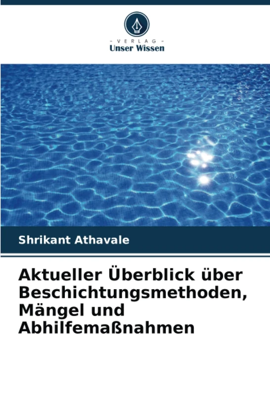 Aktueller Überblick über Beschichtungsmethoden, Mängel und Abhilfemaßnahmen