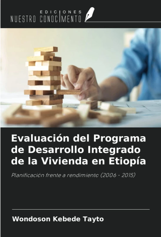 Evaluación del Programa de Desarrollo Integrado de la Vivienda en Etiopía: Planificación frente a rendimiento (2006 - 2015)