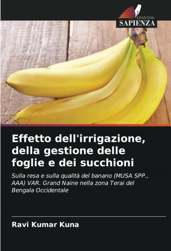 Effetto dell'irrigazione, della gestione delle foglie e dei succhioni: Sulla resa e sulla qualità del banano (MUSA SPP., AAA) VAR. Grand Naine nella zona Terai del Bengala Occidentale - Image 1