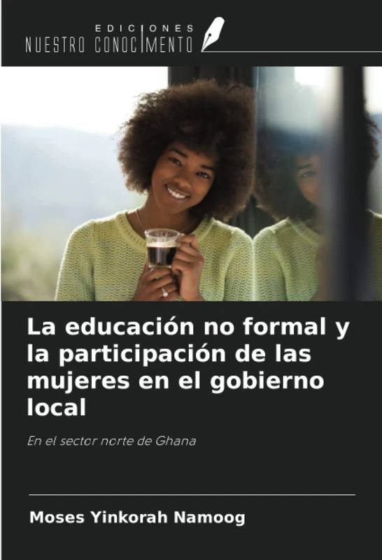 La educación no formal y la participación de las mujeres en el gobierno local: En el sector norte de Ghana
