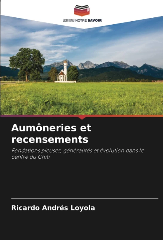 Aumôneries et recensements: Fondations pieuses, généralités et évolution dans le centre du Chili