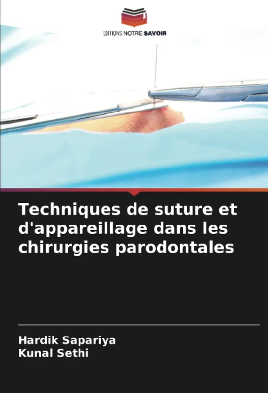 Techniques de suture et d'appareillage dans les chirurgies parodontales