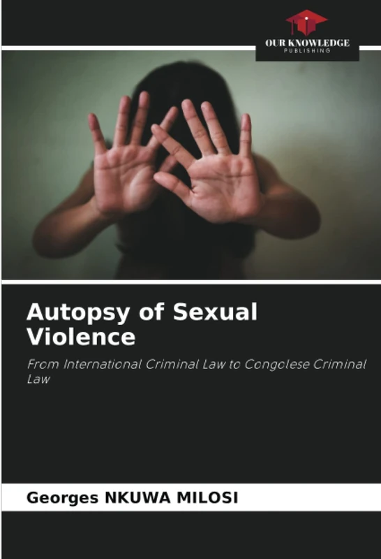 Autopsy of Sexual Violence: From International Criminal Law to Congolese Criminal Law