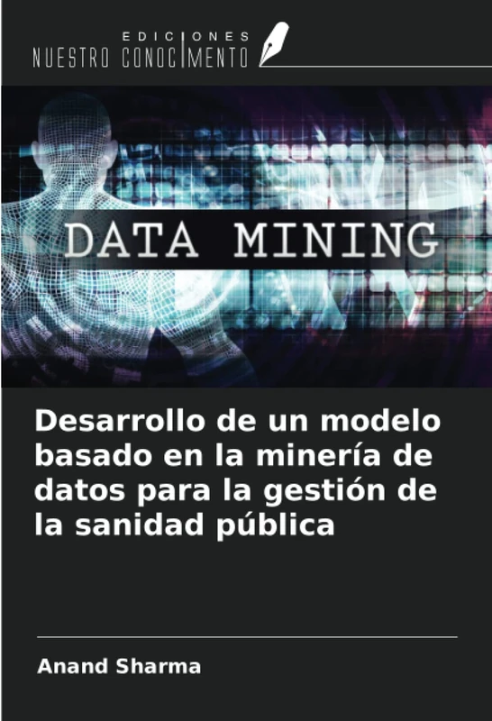 Desarrollo de un modelo basado en la minería de datos para la gestión de la sanidad pública
