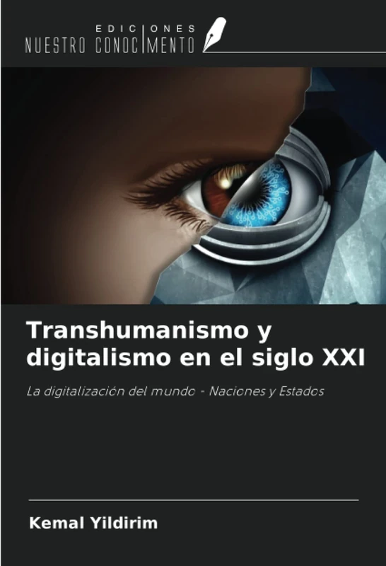 Transhumanismo y digitalismo en el siglo XXI: La digitalización del mundo - Naciones y Estados