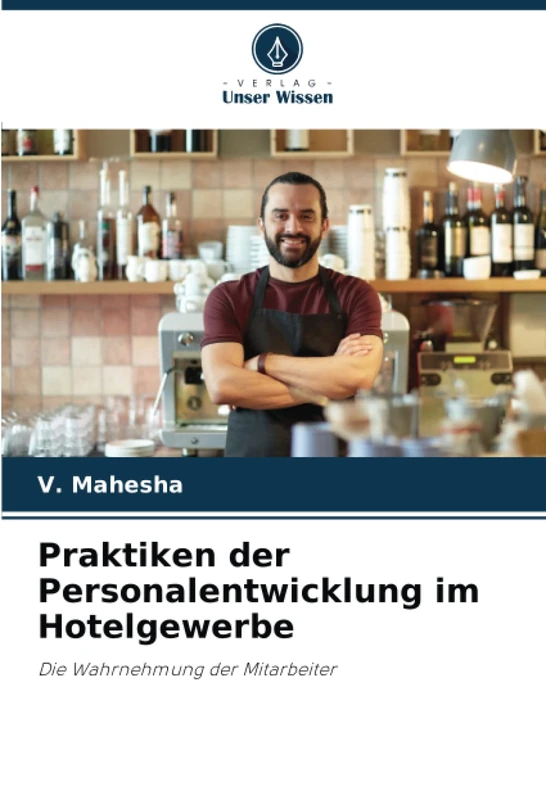 Praktiken der Personalentwicklung im Hotelgewerbe: Die Wahrnehmung der Mitarbeiter