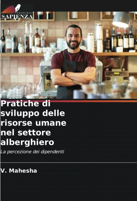 Pratiche di sviluppo delle risorse umane nel settore alberghiero: La percezione dei dipendenti