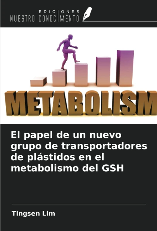 El papel de un nuevo grupo de transportadores de plástidos en el metabolismo del GSH
