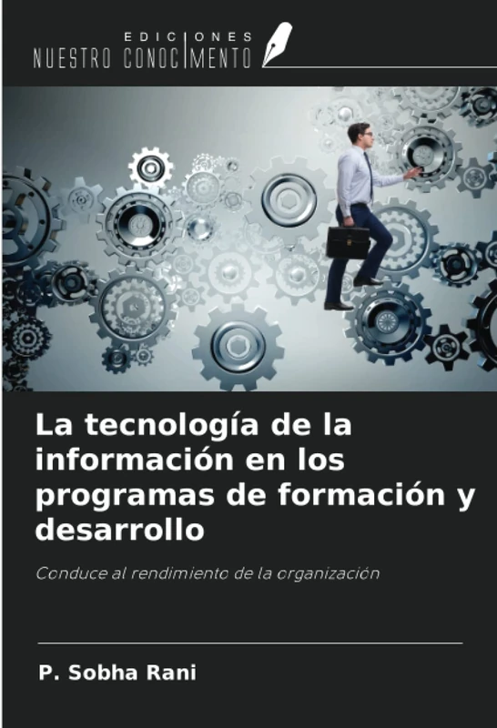 La tecnología de la información en los programas de formación y desarrollo: Conduce al rendimiento de la organización