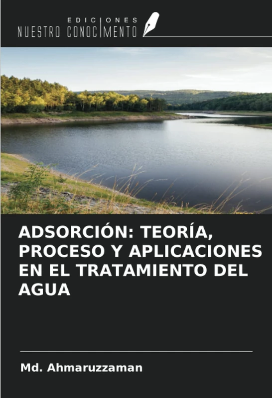 ADSORCIÓN: TEORÍA, PROCESO Y APLICACIONES EN EL TRATAMIENTO DEL AGUA
