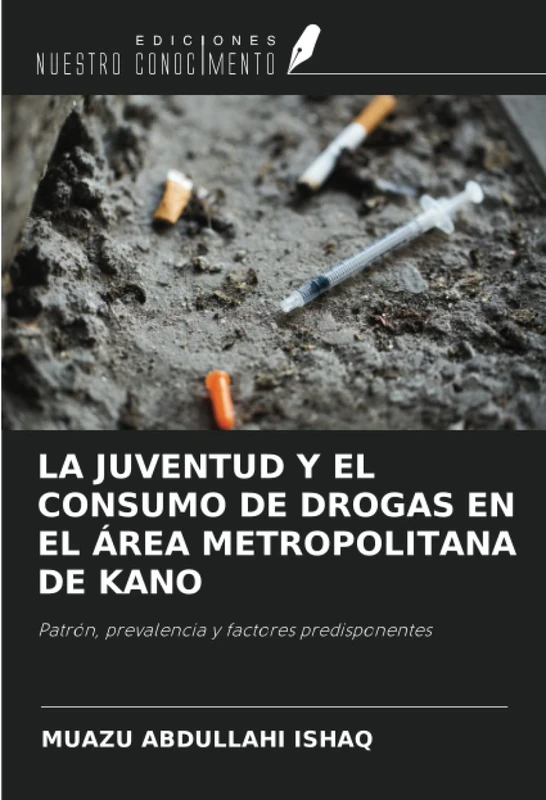 LA JUVENTUD Y EL CONSUMO DE DROGAS EN EL ÁREA METROPOLITANA DE KANO: Patrón, prevalencia y factores predisponentes - Image 1